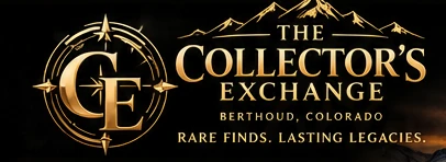 The Collector’s Exchange · Berthoud, Colorado · Rare Finds. Lasting Legacies.